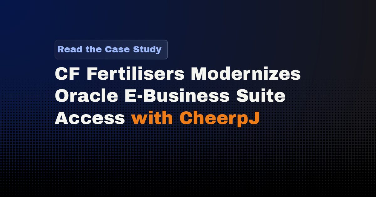 CF Fertilisers Modernizes Oracle E-Business Suite Access with CheerpJ