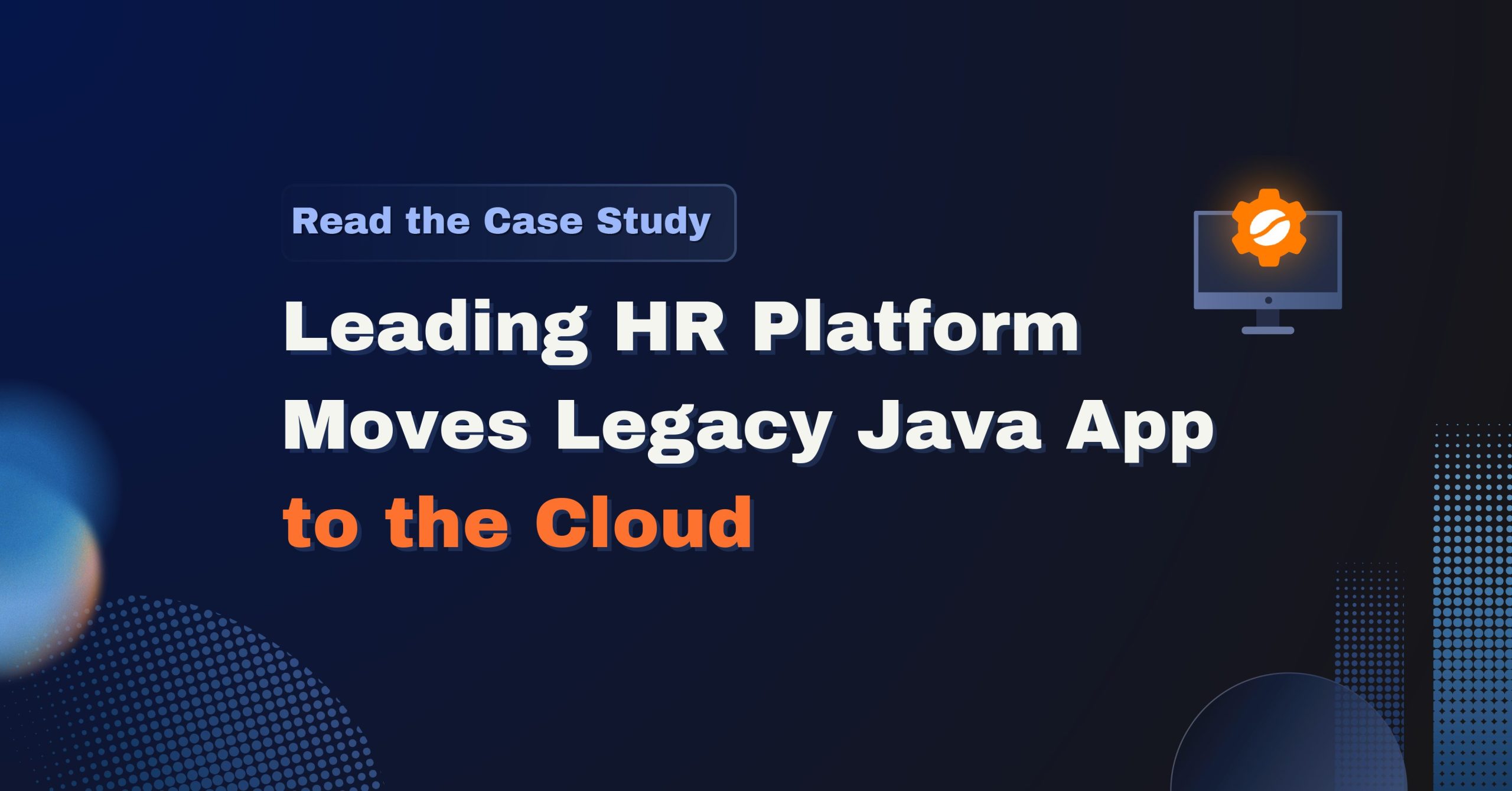 Fortune 500 HR Software Company turns to CheerpJ for Modernisation of Flagship Product